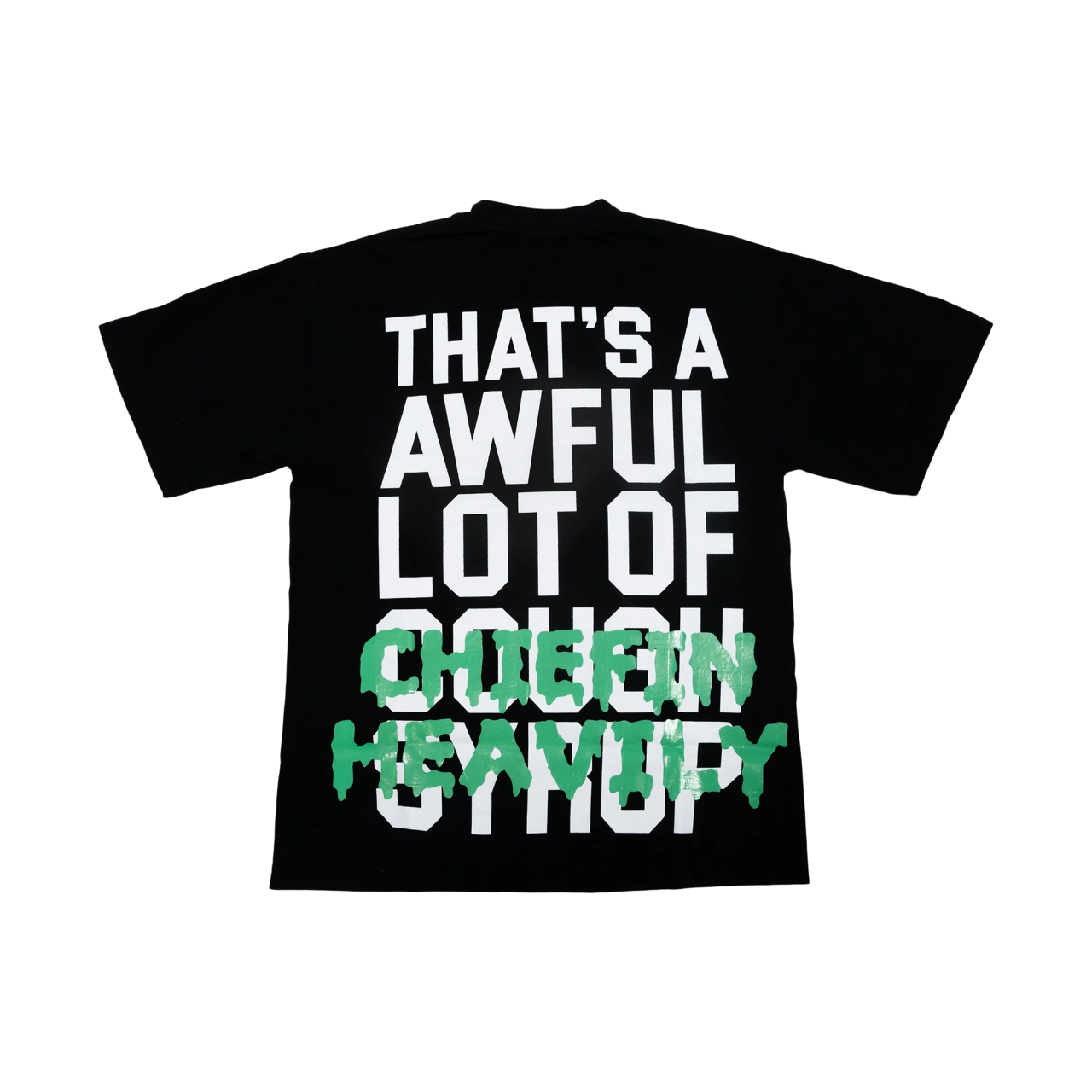 THATS AN AWFUL LOT OF COUGH SYRUP CHIEFIN HEAVILY SHIRT BLACK