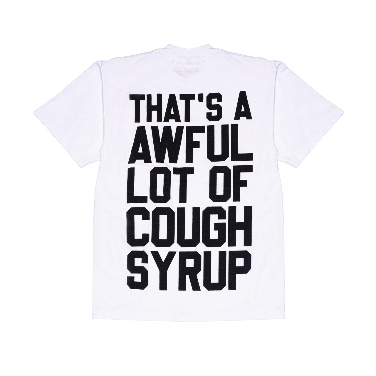 THATS AN AWFUL LOT OF COUGH SYRUP CLASSIC COUGH SYRUP TEE WHITE
