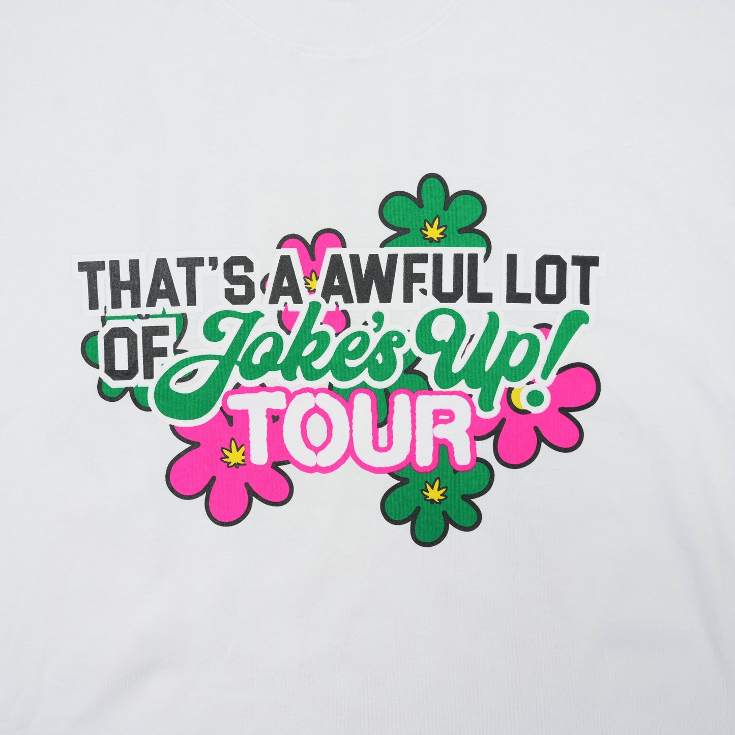 THATS AN AWFUL LOT OF COUGH SYRUP JOKES UP TOUR SHIRT WHITE