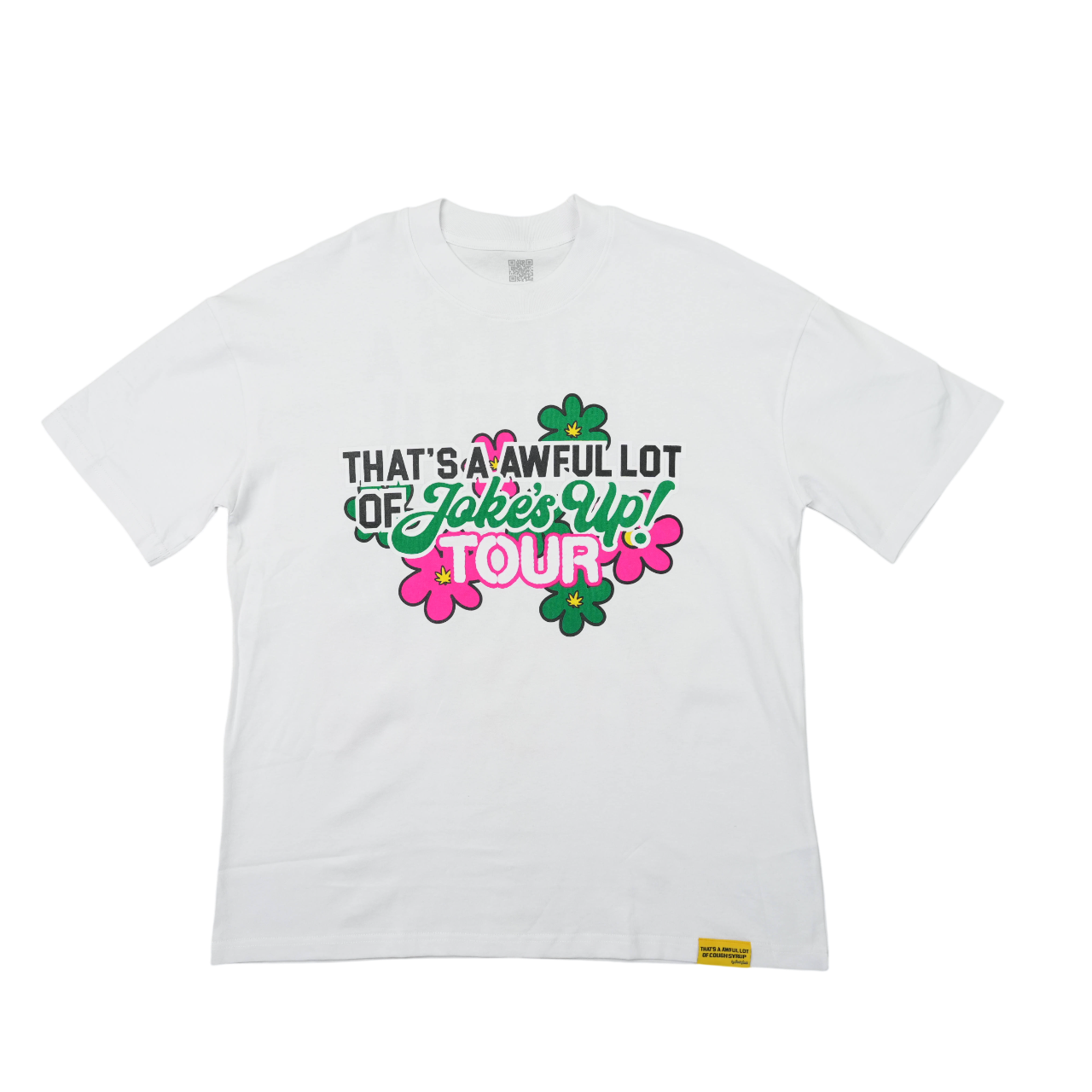 THATS AN AWFUL LOT OF COUGH SYRUP JOKES UP TOUR SHIRT WHITE