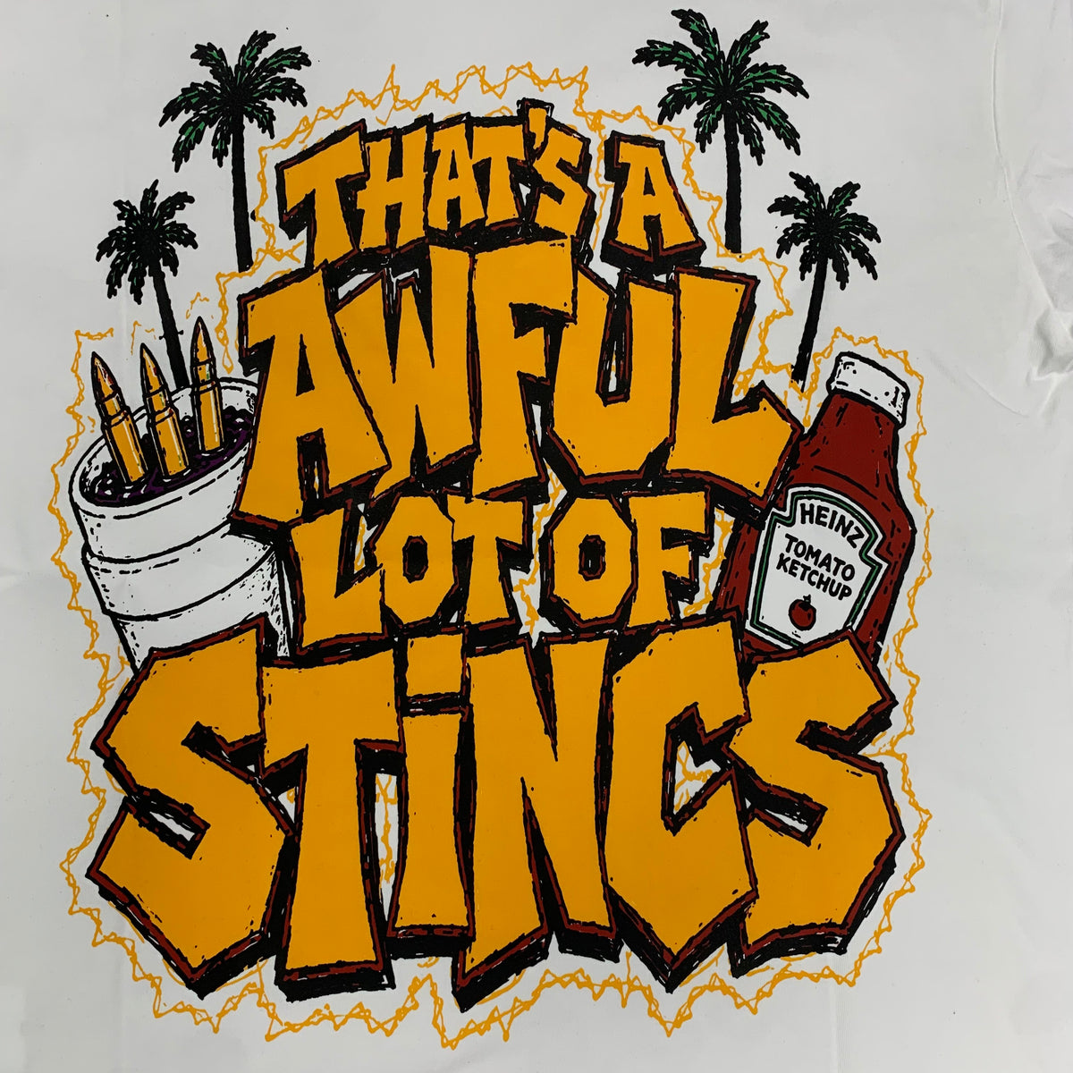 THATS AN AWFUL LOT OF STINCS WHITE SHIRT