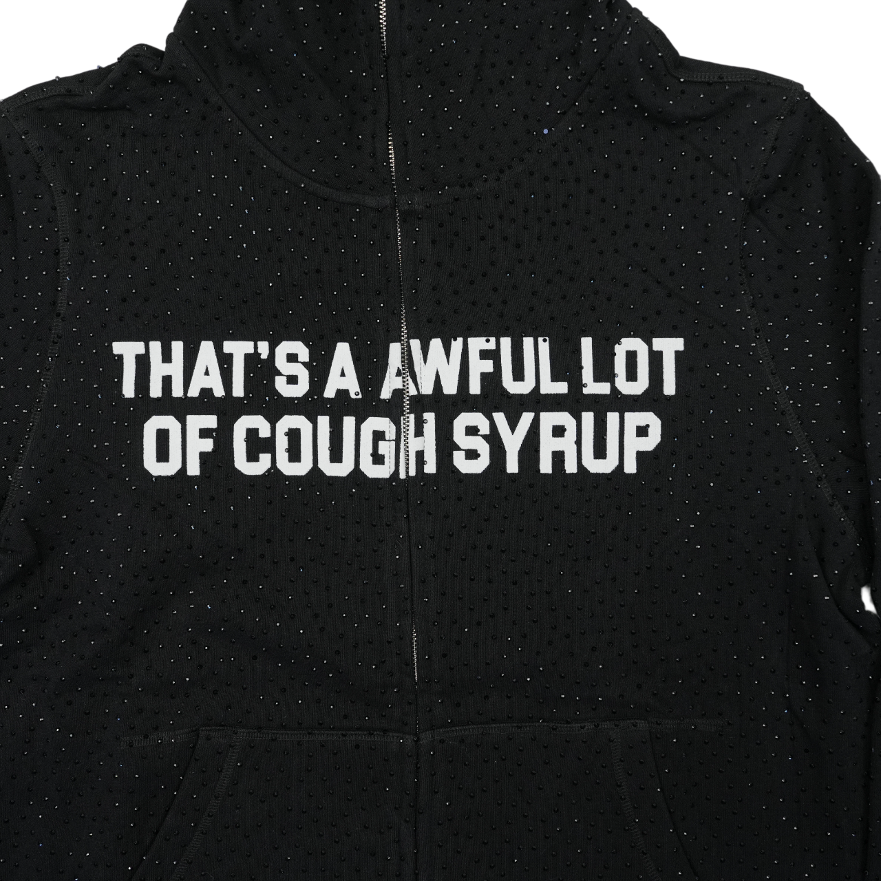 THATS AN AWFUL LOT OF COUGH SYRUP RHINESTONE FULL ZIPUP HOODIE