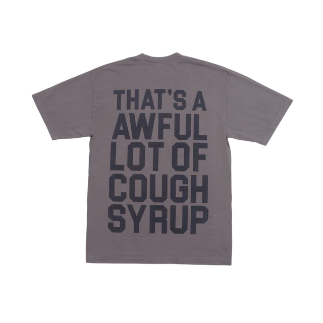 THATS AN AWFUL LOT OF COUGH SYRUP CLASSIC TEE GREY